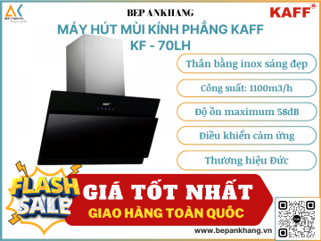 Máy hút mùi dạng kính phẳng Kaff KF - 70LH - Thương hiệu Đức 
